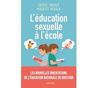 L'éducation sexuelle à l'école: Les nouvelles orientations de l'Education nationale en question