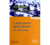 L'éducation spécialisée en 45 fiches