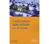 L'éducation spécialisée en 45 fiches