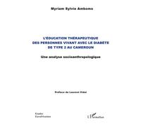 L'éducation Thérapeutique Des Personnes Vivant Avec Le Diabète De Type 2 Au Cameroun - Une Analyse Socioanthropologique