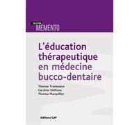 L'éducation thérapeutique en médecine bucco-dentaire - Thomas Trentesaux - Cdp - broché - Scolaire / Universitaire