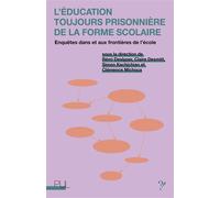 L'Éducation toujours prisonnière de la forme scolaire Enquêtes dans et aux frontières de l'école - Remi Deslyper - Presses Universitaires Lyon - broché - Essai