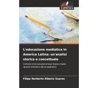 L'educazione mediatica in America Latina: un'analisi storica e concettuale: Confronto tra le concezioni di Ismar Soares e Kaplún riguardo al termine e alle sue applicazioni