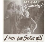 Lee Allen - If You Don't, I Know Your Sister Will (LP)