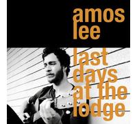 Lee, Amos - Last Days at the Lodge