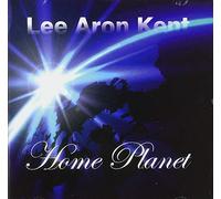 Lee Aron Kent - Home Planet [Import Anglais]