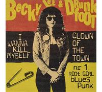 Lee, Becky -& Drunkfoot- - I Wanna Kill Myself/Clown of The Town [Import]
