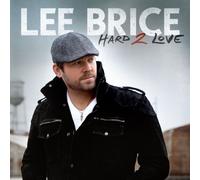 Lee Brice - Hard 2 Love by Lee Brice (2012-04-24)