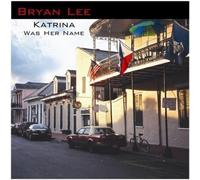 Bryan Lee – Katrina Was Her Name – CD – Import