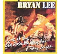 Lee, Bryan - Live At The Old Absinthe House Bar... Friday