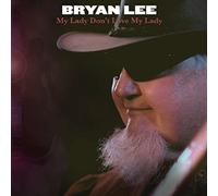 Lee, Bryan - Lady Don't Love My. [Import]