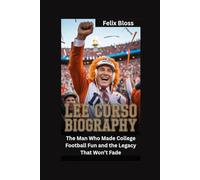 LEE CORSO BIOGRAPHY: The Man Who Made College Football Fun and the Legacy That Won’t Fade