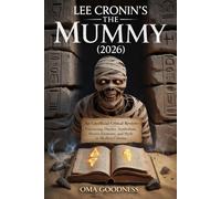 LEE CRONIN’S THE MUMMY (2026): AN UNOFFICIAL CRITICAL REVIEW - UNCOVERING THEMES, SYMBOLISM, HORROR ELEMENTS, AND MYTH IN MODERN CINEMA