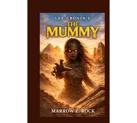 LEE CRONIN'S THE MUMMY: A story of how a daughter's return turned faith into terror that cost the family everything