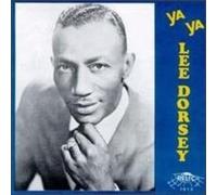 Lee Dorsey - Ya/Best of Lee Dorsey