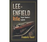 Lee-Enfield Rifle: Target Shooter's Logbook