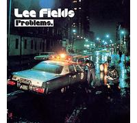 Lee Fields & The Expressions - Problems