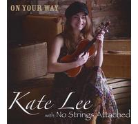Lee, Kate & No Strings Attached - On Your Way