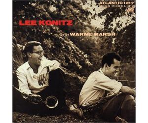 Lee Konitz - Lee Konitz & Warne Marsh
