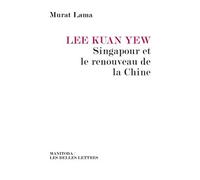 Lee Kuan Yew, Singapour et le renouveau de la Chine