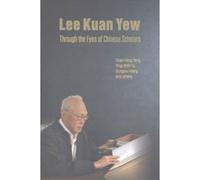 Lee Kuan Yew Through The Eyes Of Chinese Scholars