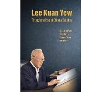 Lee Kuan Yew Through The Eyes Of Chinese Scholars