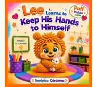 Lee Learns to Keep His Hands to Himself: A Values Story for Kids · Puff Values Series (Book 3)