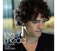 Mead, Lee - Nothing Else Matters [Import]