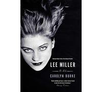 Lee Miller: A Life