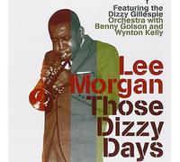 Lee Morgan - Those Dizzy Days [Import]