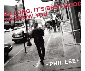 Lee, Phil - So Long, It S Been Good to Know