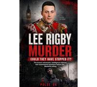 Lee Rigby Murder: Could They Have Stopped It?: The known extremists, intelligence failures and unanswered questions before the Woolwich killing
