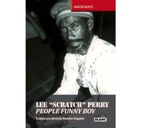 Lee "Scratch" Perry People funny boy - David Katz - Camion Blanc Eds - relié - Biographie