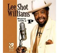 Lee "Shot" Williams - Starts with A P