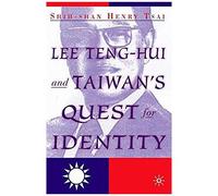 Lee Teng-Hui And Taiwan's Quest For Identity