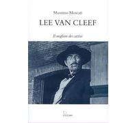 Lee Van Cleef. Il migliore dei cattivi