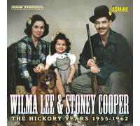 Lee, Wilma & Stoney Cooper - The Hickory Years, 1955-1962 [Import]