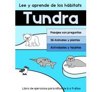 Lee y aprende de los hábitats: Tundra: Libro de ejercicios para niños de 6 a 9 años