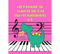 Lee y escribe en clave de sol y fa con los dinosaurios N°2.: Cuaderno de actividades