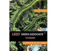 Leed Green Associate V4 Exam Complete Study Guide (Second Edition)
