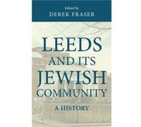 Leeds and its Jewish Community by Derek Fraser Unknown (Auteur)