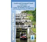 Leeds and Liverpool Canal - Foulridge to Leeds with the Aire and Calder and Calder and Hebble Navigations from Leeds to Knottingley and Castleford to Sowerby Bridge (Waterways Series) - [Version Origi
