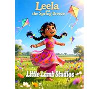 Leela and the Spring Breeze (Joy and Freedom): A Heartwarming Kids Bible Story Teaching Freedom in Christ, Joy, and Faith (John 8:36)
