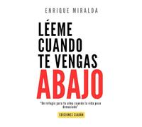 Léeme cuando te vengas abajo: “Un refugio para tu alma cuando la vida pese demasiado”