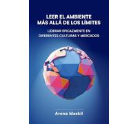Leer el ambiente más allá de los límites: Liderar eficazmente en diferentes culturas y mercados