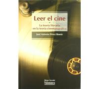 Leer el cine la teoría literaria en la teoría cinematográfica