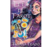Leer el Tarot: Mi Libro - 825 paginas - Aprende los Significados de las Cartas y mucho más -: ¡Explora el fascinante mundo del tarot y enriquece tu ... este completo libro escrito desde el corazón!