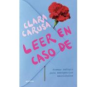 Leer en caso de... / Read in Case of...: Poemas refugio para emergencias emocionales