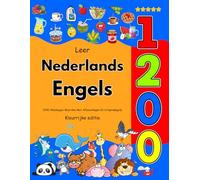 Leer Nederlands Engels: 1200 Alledaagse Woorden Met Afbeeldingen En Uitspraakgids: Kleurrijke editie
