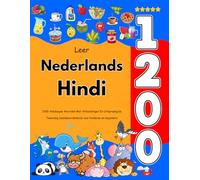 Leer Nederlands Hindi: 1200 Alledaagse Woorden Met Afbeeldingen En Uitspraakgids: Tweetalig beeldwoordenboek voor kinderen en beginners